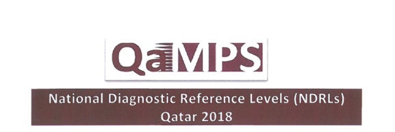 National Diagnostic Reference Levels (NDRL's) Qatar 2018 National Diagnostic Reference Levels (NDRL's) Qatar 2018