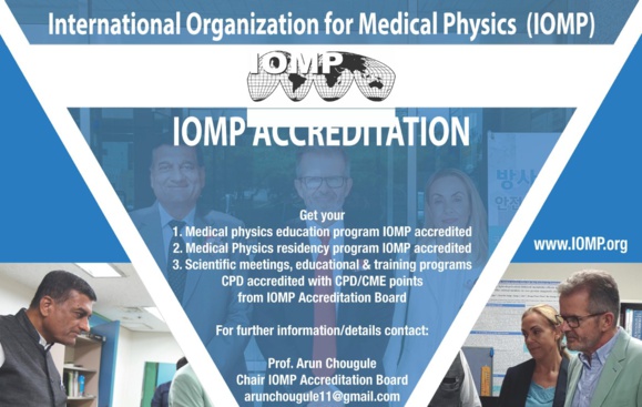 New IOMP accreditation of medical physics E&T activities New IOMP accreditation of medical physics E&T activities